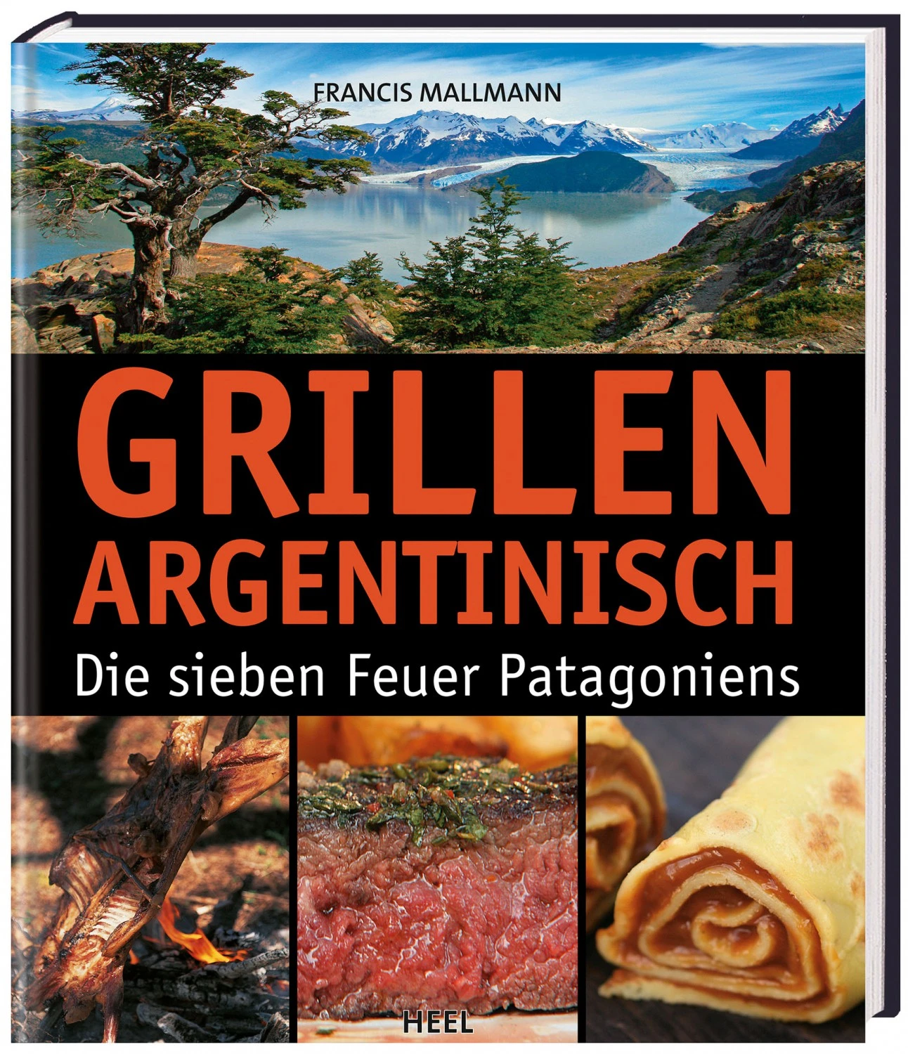 Francis Mallmann: Grillen Argentinisch 1 Francis Mallmann: Grillen Argentinisch