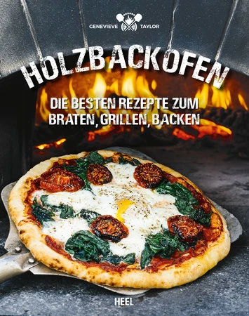Genevieve Taylor: Holzbackofen - Die Besten Rezepte Zum Braten, Grillen, Backen 1 Genevieve Taylor: Holzbackofen - Die Besten Rezepte Zum Braten, Grillen, Backen