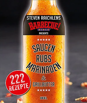 Steven Raichlens: Saucen, Rubs, Marinaden & Grillbutter 1 Steven Raichlens: Saucen, Rubs, Marinaden & Grillbutter