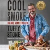 Tuffy Stone: Cool Smoke - US-BBQ Vom Feinsten