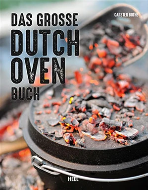 Carsten Bothe: Das Große Dutch Oven Buch 1 Carsten Bothe: Das Große Dutch Oven Buch