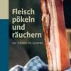 Fleisch Pökeln Und Räuchern