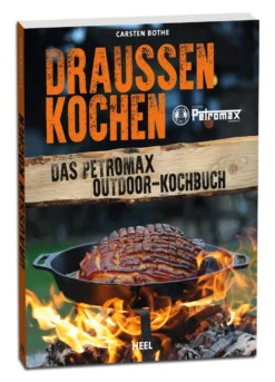 Draussen Kochen - Das Petromax Outdoor Kochbuch